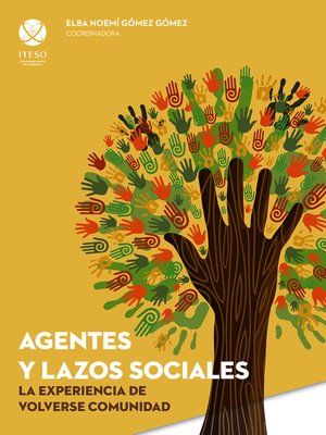 cover image of Agentes y lazos sociales: la experiencia de volverse comunidad